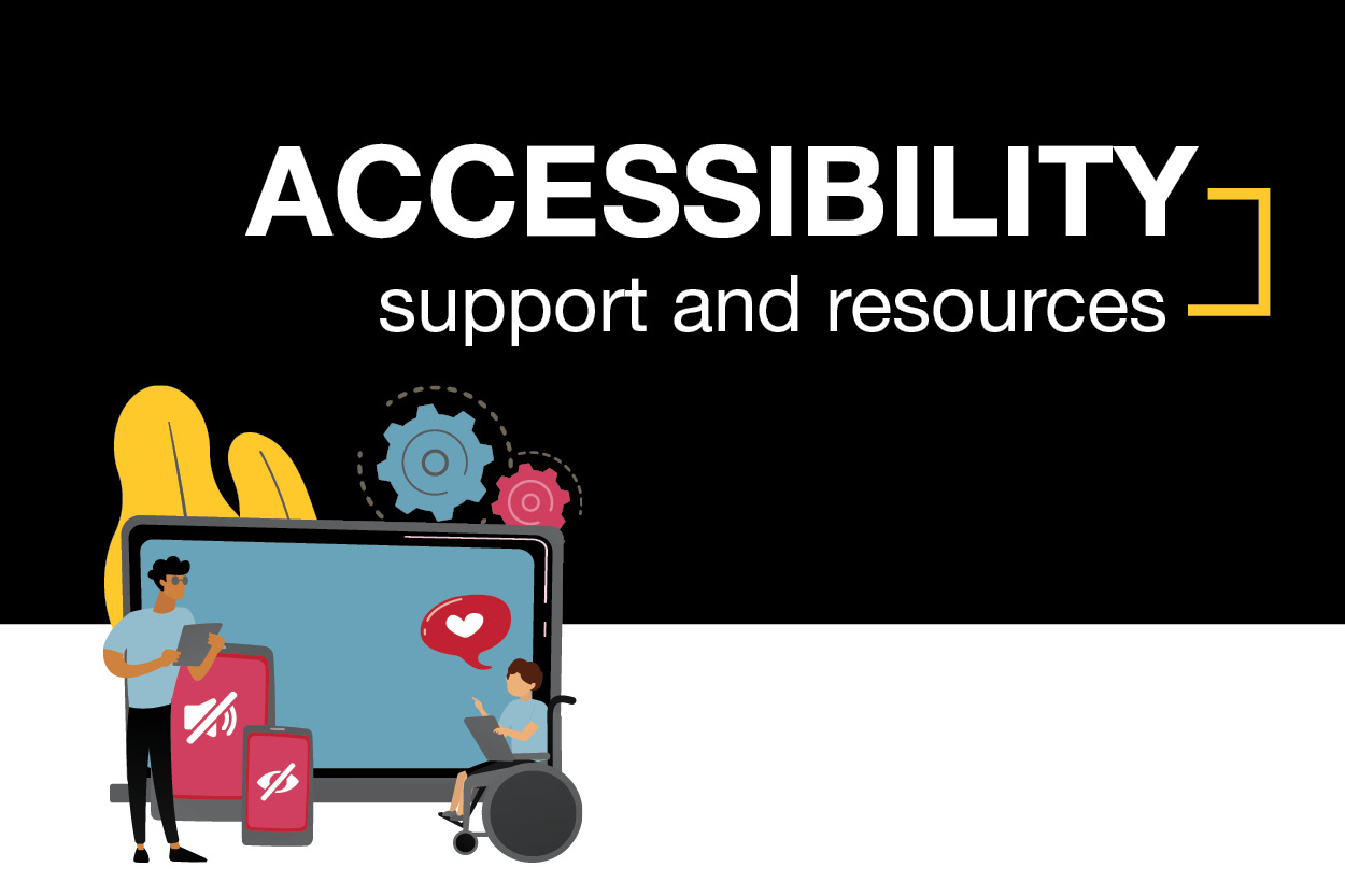 Accessibility support and resources.